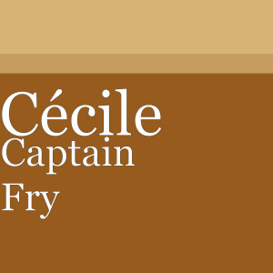 Listen to Captain Fry song with lyrics from Cecile