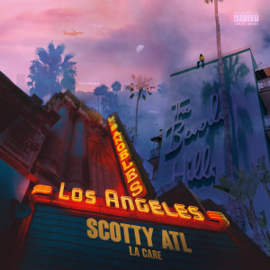 Album LA Care (Explicit) from Scotty ATL