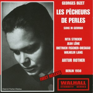 Arthur Rother的專輯Bizet: Les pêcheurs de perles (Sung in German) [Recorded 1950]