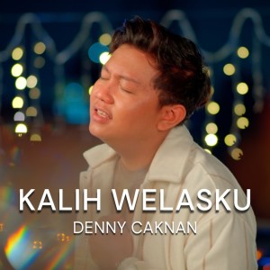 Listen to Kalih Welasku song with lyrics from Denny Caknan