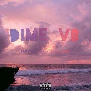 ดาวน์โหลดและฟังเพลง Dime Vb (feat. KYNG DOMI) พร้อมเนื้อเพลงจาก BAUTISTA 137