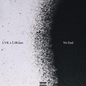 ดาวน์โหลดและฟังเพลง No End (Explicit) พร้อมเนื้อเพลงจาก LVK