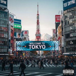 收聽Tee shyne的Welcome To Tokyo (Explicit)歌詞歌曲