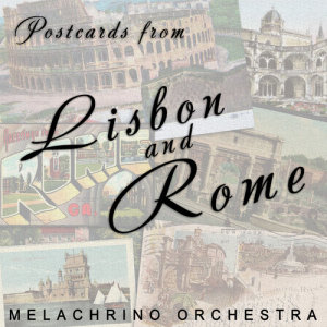 อัลบัม Postcards From Lisbon And Rome ศิลปิน Melachrino Orchestra