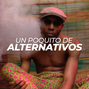 อัลบัม Un poquito de alternativos (Explicit) ศิลปิน Various