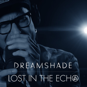Dengarkan Lost in the Echo lagu dari Dreamshade dengan lirik