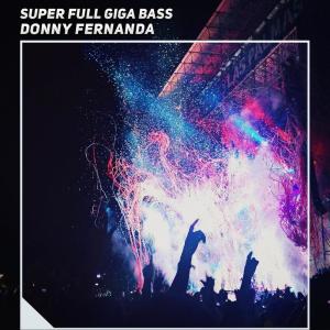 ดาวน์โหลดและฟังเพลง Super Full Giga Bass พร้อมเนื้อเพลงจาก Donny Fernanda