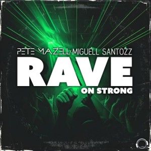 Listen to Rave on Strong (Extended Mix) song with lyrics from Pete Mazell
