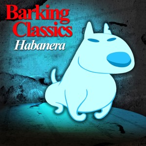 Album Habanera from Barking Classics