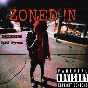 Big Tyme的專輯ZONED !N (feat. BIG Tyme) (Explicit)