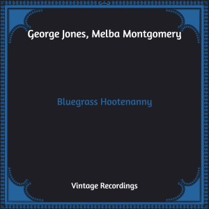 George Jones的专辑Bluegrass Hootenanny (Hq Remastered)