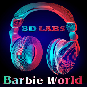 8D Labs的專輯Barbie World (8D Audio) (Explicit)