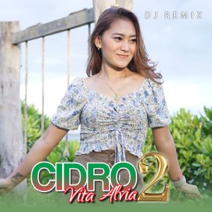 Listen to Cidro 2 (DJ Remix) song with lyrics from Vita Alvia
