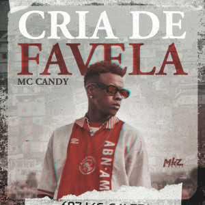 ดาวน์โหลดและฟังเพลง Cria De Favela พร้อมเนื้อเพลงจาก Mc Candy