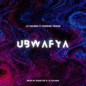 Listen to UBWAFYA (feat. Badman Trigar) song with lyrics from JC kalinks