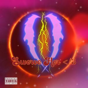 收聽Ryü的Swerve Her </3 (Explicit)歌詞歌曲
