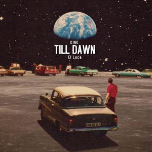 Album Till Dawn (El Luca) (Explicit) from King