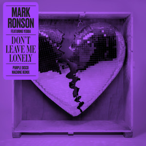 ดาวน์โหลดและฟังเพลง Don't Leave Me Lonely (Purple Disco Machine Remix) พร้อมเนื้อเพลงจาก Mark Ronson