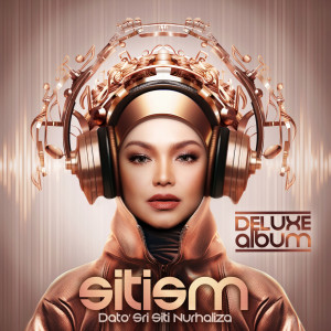 Dato Siti Nurhaliza的專輯SITISM (Deluxe Album)