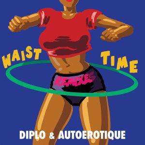 ดาวน์โหลดและฟังเพลง Waist Time (Juyen Sebulba Remix) พร้อมเนื้อเพลงจาก Diplo