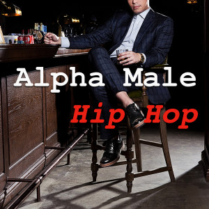 Various Artists的專輯Alpha Male Hip Hop (Explicit)