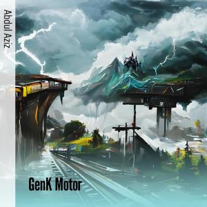 ดาวน์โหลดและฟังเพลง GenK Motor พร้อมเนื้อเพลงจาก Abdul Aziz