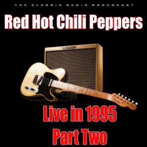 Red Hot Chili Peppers的專輯Live in 1995 - Part Two