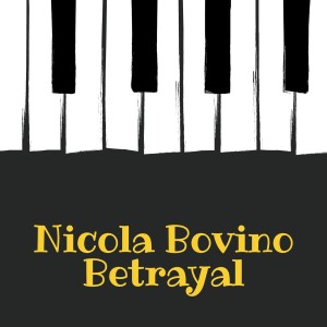 收听Nicola Bovino的Betrayal歌词歌曲