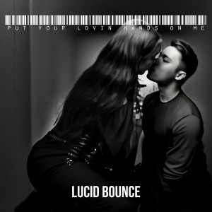 Album Put Your Lovin Hands on Me from LUCID BOUNCE