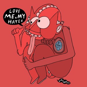 Listen to Love Me, My Hater song with lyrics from Jachary