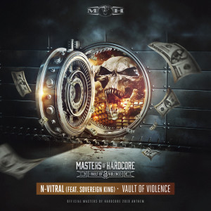 Listen to Vault of Violence (Official Masters of Hardcore 2019 Anthem) song with lyrics from N-Vitral
