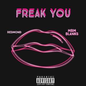 Redmond的專輯Freak You (feat. MBM Blanks) (Explicit)