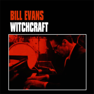 ดาวน์โหลดและฟังเพลง Witchcraft พร้อมเนื้อเพลงจาก Bill Evans