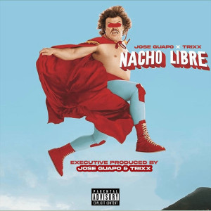 Jose Guapo的专辑Nacho Libre (Explicit)