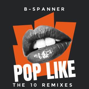 B-Spanner的專輯Pop Like (feat. 13DOGG, Geo MA & Krash) [Okinawa Island Version]