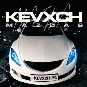 Listen to Mazda 6 song with lyrics from Kevxch