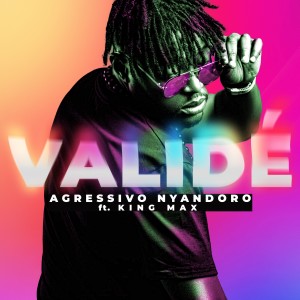 Listen to Validé song with lyrics from Agressivo Nyandoro