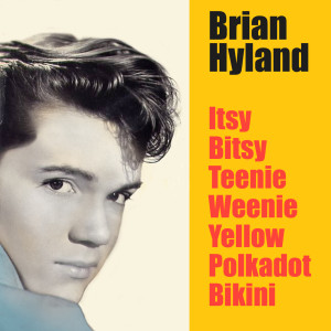 收聽Brian Hyland的Itsy Bitsy Teenie Weenie Yellow Polkadot Bikini歌詞歌曲