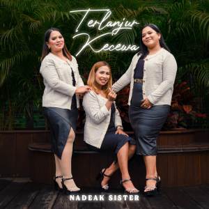 อัลบัม Terlanjur Kecewa ศิลปิน Nadeak Sister