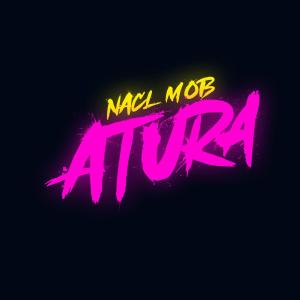 收聽Nacl Mob的ATURA歌詞歌曲