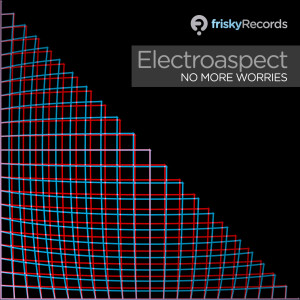 Listen to No More Worries (Original Mix) song with lyrics from Electroaspect