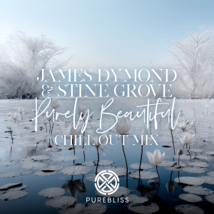 James Dymond的专辑Purely Beautiful (Chill Out Mix)