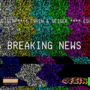 Geiger的專輯Breaking News (Explicit)