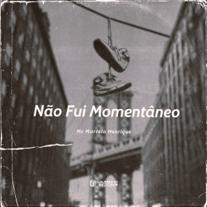 Listen to Não Fui Momentâneo song with lyrics from MC MARCELO HENRIQUE