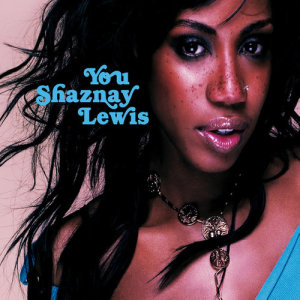 收聽Shaznay Lewis的You (Single Version)歌詞歌曲
