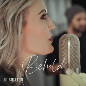 ดาวน์โหลดและฟังเพลง Behold (Live) พร้อมเนื้อเพลงจาก JO BRITTON