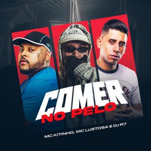 Comer No Pelo (Explicit) dari MC Kitinho