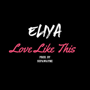 Dengarkan Love Like This (Explicit) lagu dari Eliya Scemama dengan lirik