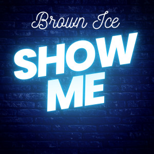 Album Show me from Brown Ice