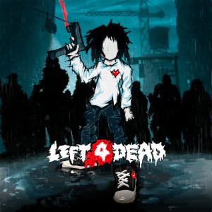 Listen to LEFT 4 DEAD (Explicit) song with lyrics from kurenie